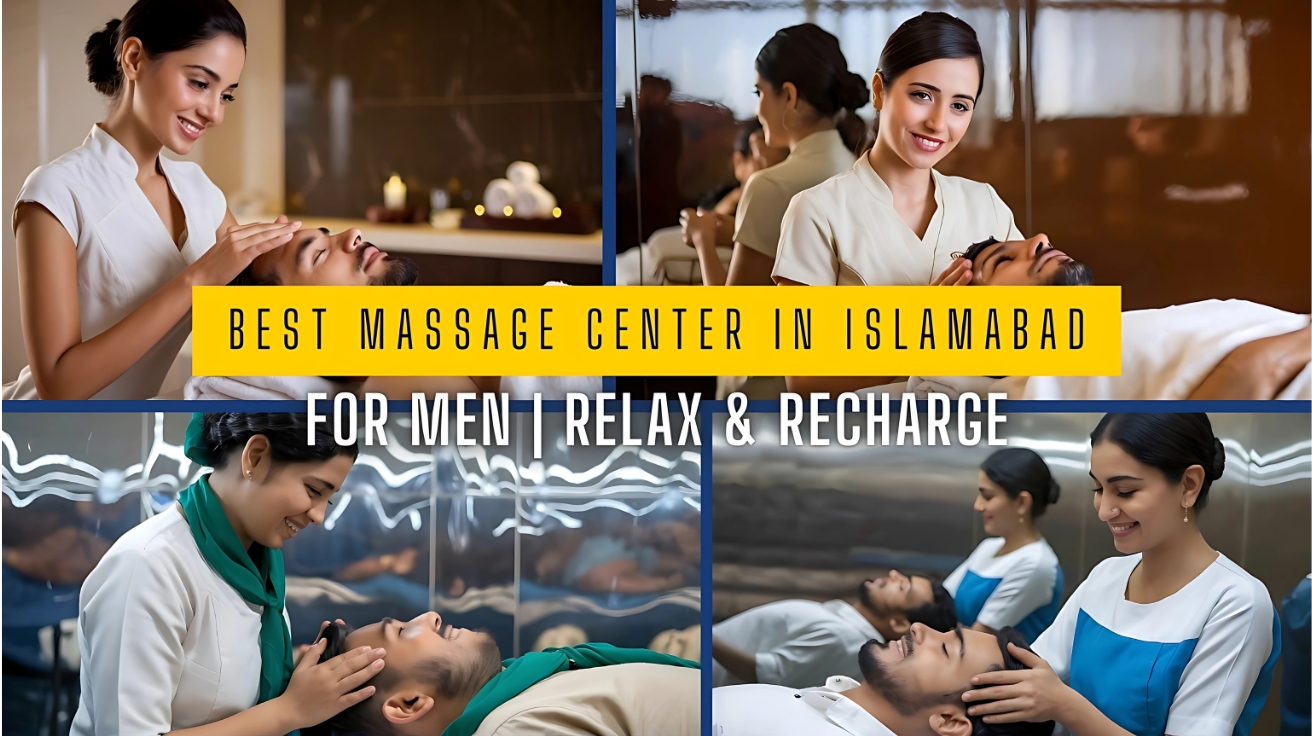 Best Massage Center in Islamabad for Men | Relax & Recharge